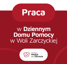 Praca w Dziennym Domu Pomocy w Woli Zarczyckiej